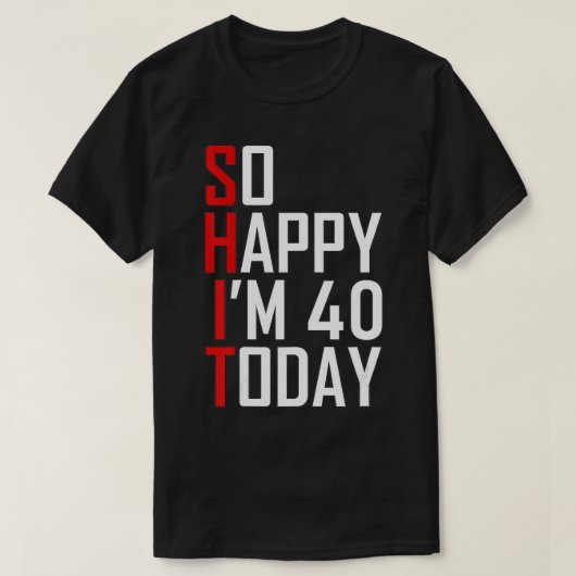 T-shirt Drôle 40e anniversaire cadeau - Hilarious 40 ans  (Design devant)