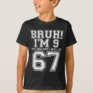 T-shirt Drôle 67 Six Sept Teen Bruh Neuf 9 Anniversaire
