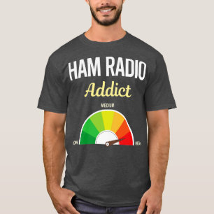 T-shirt Drôle Addict Ham Radio amateur Radio