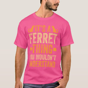 T-shirt Drôle Amant Ferret C'est un truc de furet