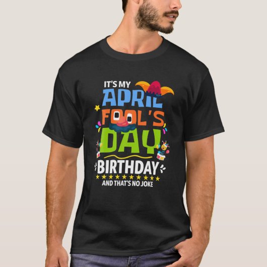 T-shirt Drôle April Fool's Day, It's My April Fool's Day B (Devant)