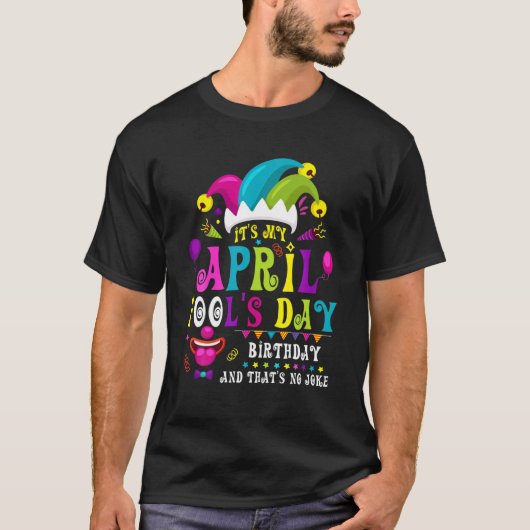 T-shirt Drôle April Fool's Day, It's My April Fool's Day B (Devant)