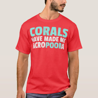 T-shirt Drôle Aquarium Aquarium Aquarium Corals M'Ont Fait