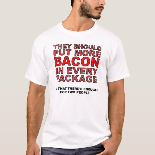 T-shirt drôle avec plus de bacon (Devant)