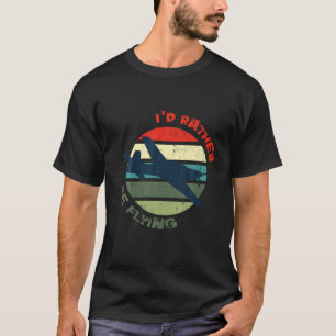 T-shirt Drôle Aviation Je préférerais voler Décor d'avion