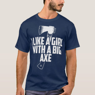 T-shirt Drôle Ax Jeter J'Aime Les Filles Avec Un Gros Ax G