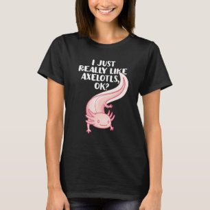 T-shirt Drôle Axolotl J'Aime Vraiment Axolotls Ok Mignonne