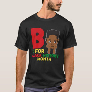 T-shirt Drôle B Est Pour Le Mois De L'Histoire Noire. Hist