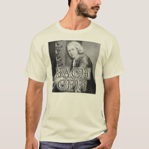 T-Shirt Drôle Back Bach Off