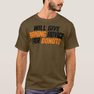 T-shirt Drôle, Baker, Chef Donnera Des Conseils De Cuisson