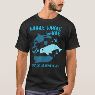 T-shirt Drôle Baleine Baleine Baleine Qu'est-ce qu'on a là