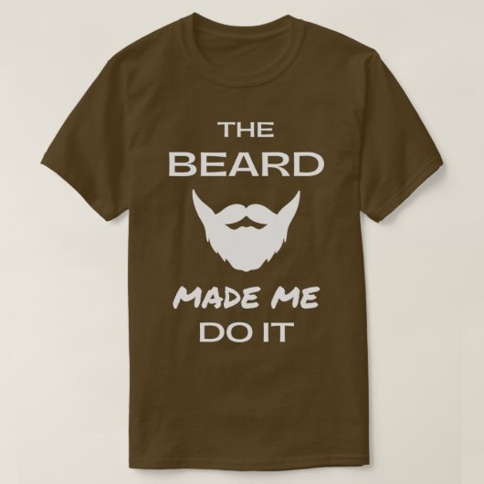 T-shirt Drôle Barbe La Barbe M'A Fait Le Faire Classique T (Design devant)