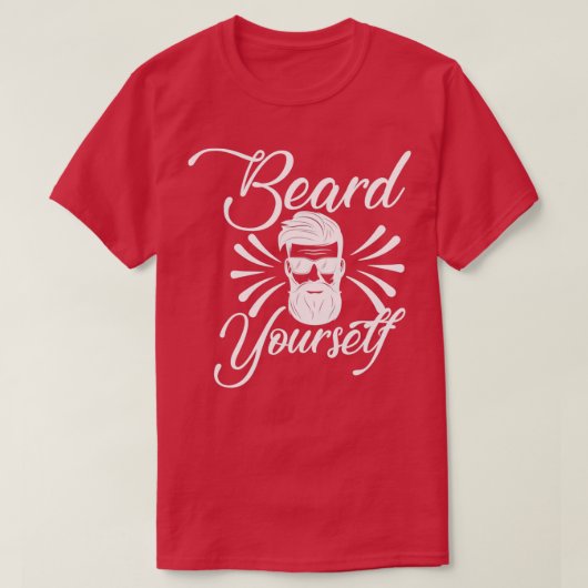 T-shirt Drôle Beard Dons Beard Vous-même 4 (Design devant)