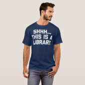 T-shirt Drôle Bibliothécaire Shhh Ceci Est Une Bibliothèqu (Devant entier)