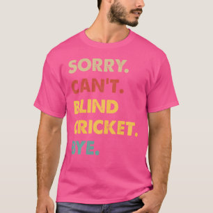T-shirt Drôle Blind-Cricket Désolé Ne Peux Pas Blind-Crick