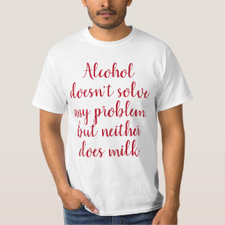 T-shirt Drôle Boisson humoristique : L'alcool ne résout pa