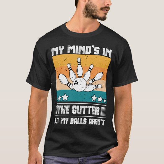 T-shirt Drôle Bowling My Mind's in the Gutter Mais My Ball (Devant)