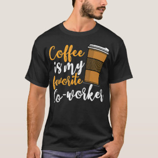 T-shirt Drôle Buveur de café Cotravailleur Citation Caffei