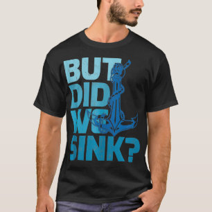 T-shirt Drôle cadeau de l'amoureux de bateau, mais avons-n