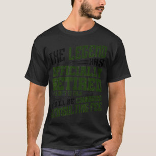 T-shirt Drôle cadeau de retraite La légende a officielleme