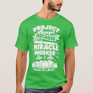 T-shirt Drôle cadeau du chef de projet