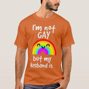 T-shirt Drôle Cadeau Je ne suis pas gay mais mon mari est 