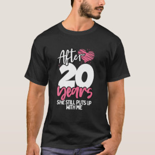 T-shirt Drôle Cadeau Mariage Après 20 Ans Elle Vous Met To