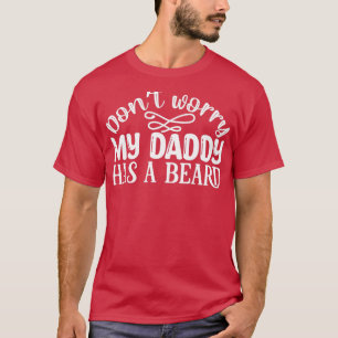 T-shirt Drôle Cadeaux De Barbe Ne Vous Inquiète Pas Mon Pa