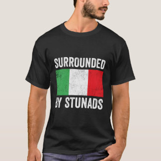 T-shirt Drôle Cadeaux Italiens Entouré De Stunads Italien