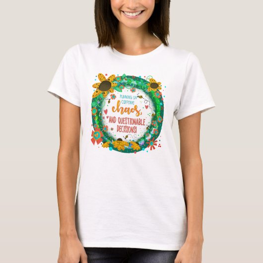 T-shirt Drôle café Chaos mauvaises décisions Inspiribilité (Devant)