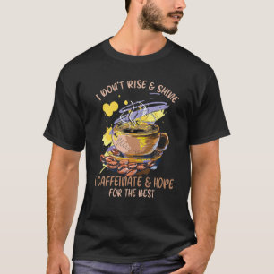 T-shirt Drôle Café Je ne monte pas et je brille Je Caffein