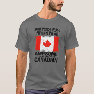 T-shirt Drôle Canadien Drôle D'Autres Sont Nés Canadien Ca