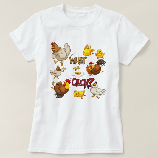 T-shirt Drôle Ce que le Cluck Chicken Humour Pun (Design devant)