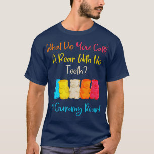 T-shirt Drôle Ce Que Vous Appelez Un Ours Sans Dents A Gum