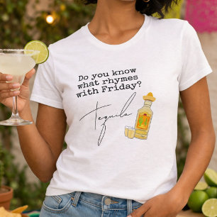 T-shirt Drôle ce qui rime avec vendredi ? Tequila