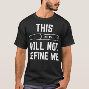 T-shirt Drôle Ce Test De Grossesse Ne Me Définira Pas Infé