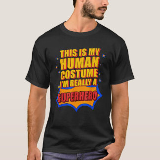 T-shirt Drôle Ceci Est Mon Costume Humain Cadeau Superhero