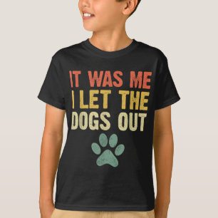 T-shirt Drôle C'Était Moi J'Ai Laissé Les Chiens Sortir Am