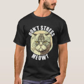 T-shirt Drôle Chat Dit Ne Pas Stress Meowt Silly Grumpy A (Devant)