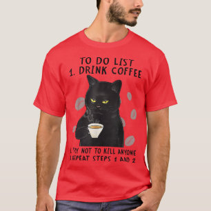 T-shirt Drôle Chat Noir À Faire Liste De Boire Café Ne Tue