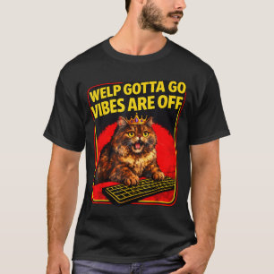 T-shirt Drôle chat tigré mignon faut que j'y aille dire sa