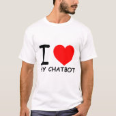 T-shirt Drôle Chatbot mèmes J'Aime Mon Chatbot (Devant)