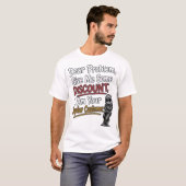 T-shirt drôle "Cher Problème, Fais-Moi une Remise" (Devant entier)