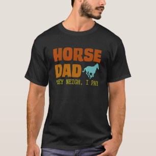 T-shirt Drôle Cheval Costume Designs Cheval Papa Ils Neigh