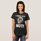 T-shirt Drôle Chien I SHIH TZU PAS Chien Chien Chien Chien (Devant entier)