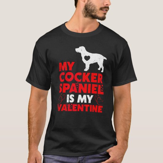 T-shirt Drôle Chien Mon Cocker Spaniel Est Mon Valentin (Devant)