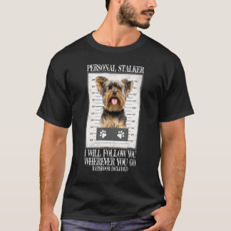 T-shirt Drôle Chien personnel Stalker Yorkie Chien