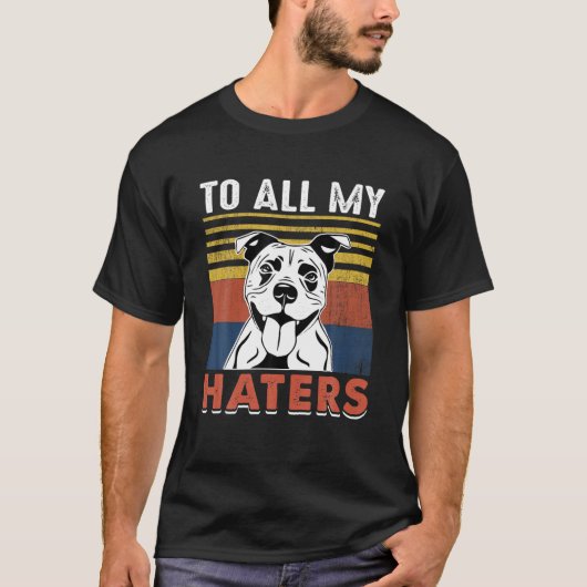 T-shirt Drôle Chien Staffie Citations À Tous Mes Hatères C (Devant)