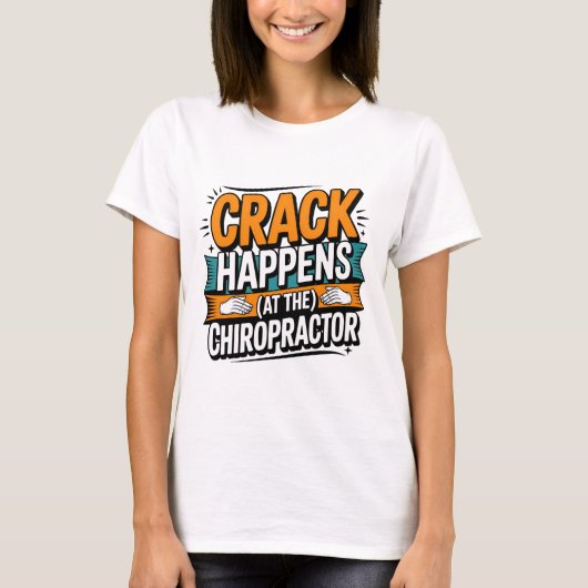 T-shirt Drôle Chiropratique Citation Spine Crack Humour (Devant)