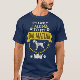 T-shirt Drôle Citation de l'amant chien Pet Lover Dalmatie